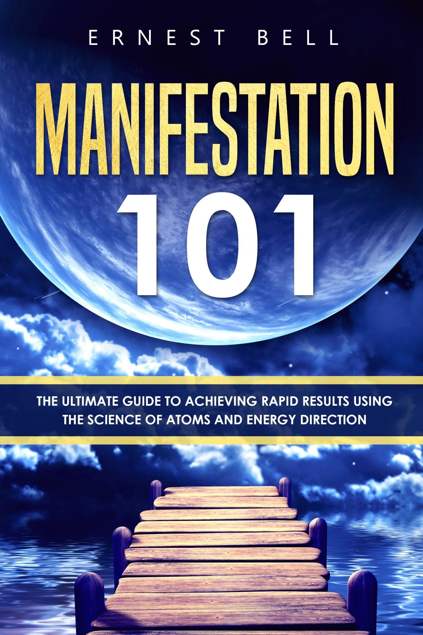 Manifestation 101: The Ultimate Guide to Achieving Rapid Results Using the Science of Atoms and Energy Direction - Monetary Exchange